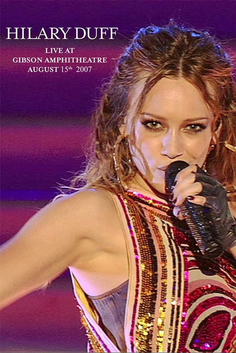 Постер фільму Гіларі Дафф: Наживо в Gibson Amphitheatre - 15 серпня, 2007